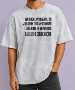 Nice Top I Was Here When Jaafar Jackson Got Announced For A Role In Supermax August 3rd 2026 Washed T-Shirt