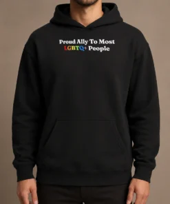 Nice Top Proud Ally To Most LGBTQ People Hoodie