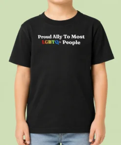 Nice Top Proud Ally To Most LGBTQ People Kids T-Shirt