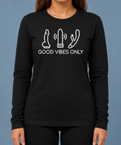 Nice Vibes Only Adult Vibrator Novelty Wellness Long Sleeve Shirt
