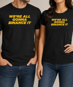 Official Good We'Re All Gonna Binance It