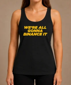 Official Good We'Re All Gonna Binance It Tank Top