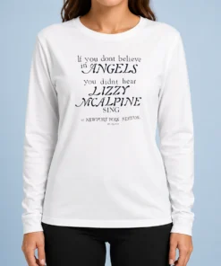 Official If You Dont Believe In Angels You Didnt Hear Lizzy Mcalpine Sing Long Sleeve Shirt