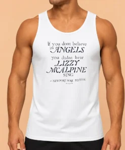 Official If You Dont Believe In Angels You Didnt Hear Lizzy Mcalpine Sing Tank Top