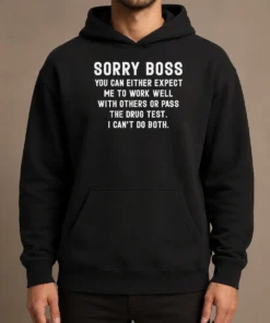 Official Sorry Boss Dark Humor Geek Hoodie