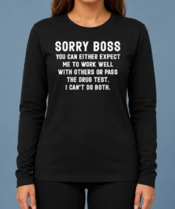 Official Sorry Boss Dark Humor Geek Long Sleeve Shirt