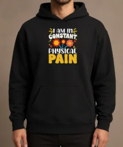 Original I Am In Constant Physical Pain Retro Floral Hoodie