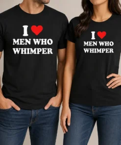 Premium Good I Love Men WHO Whimper Sarcastic Relationship