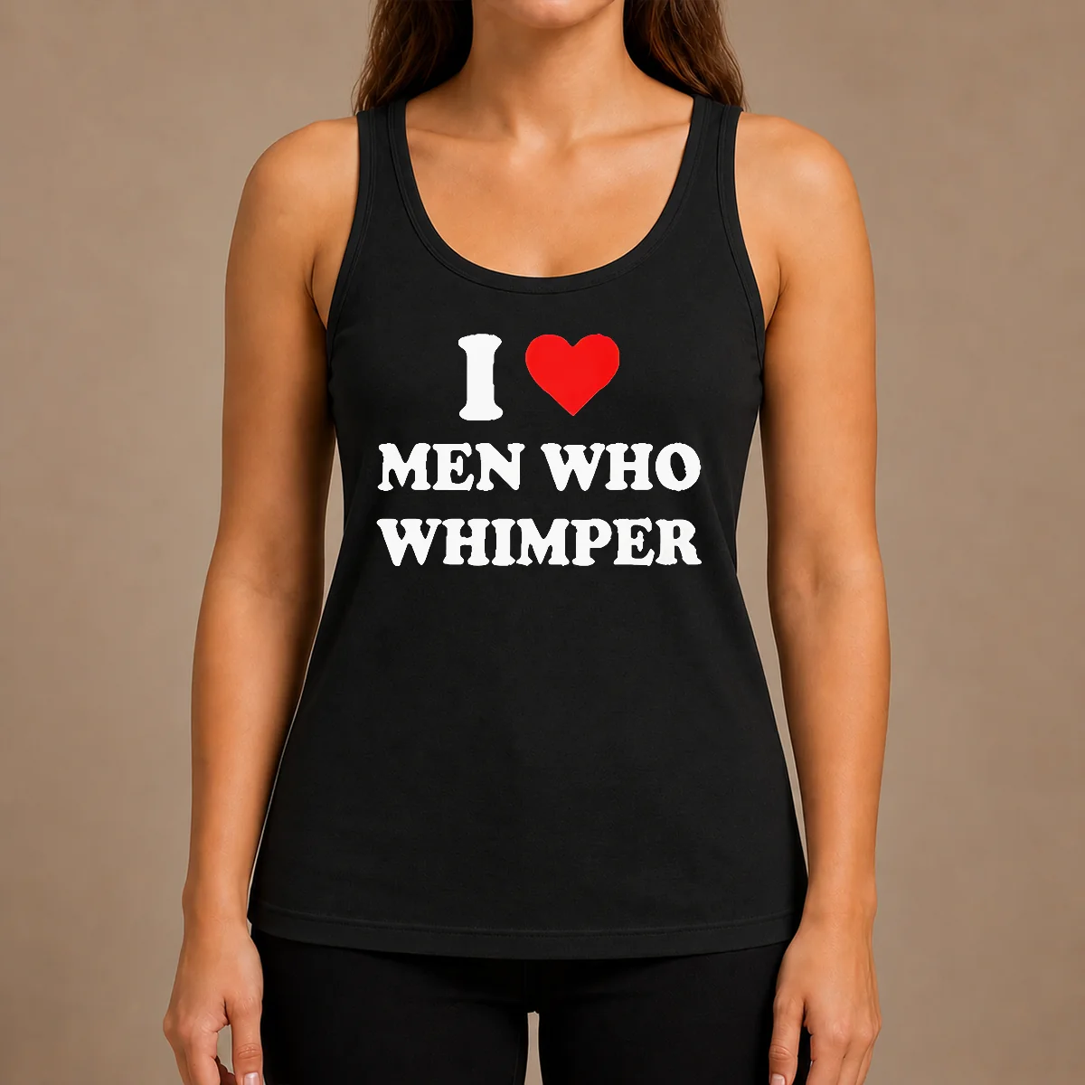 Premium Good I Love Men WHO Whimper Sarcastic Relationship Tank Top
