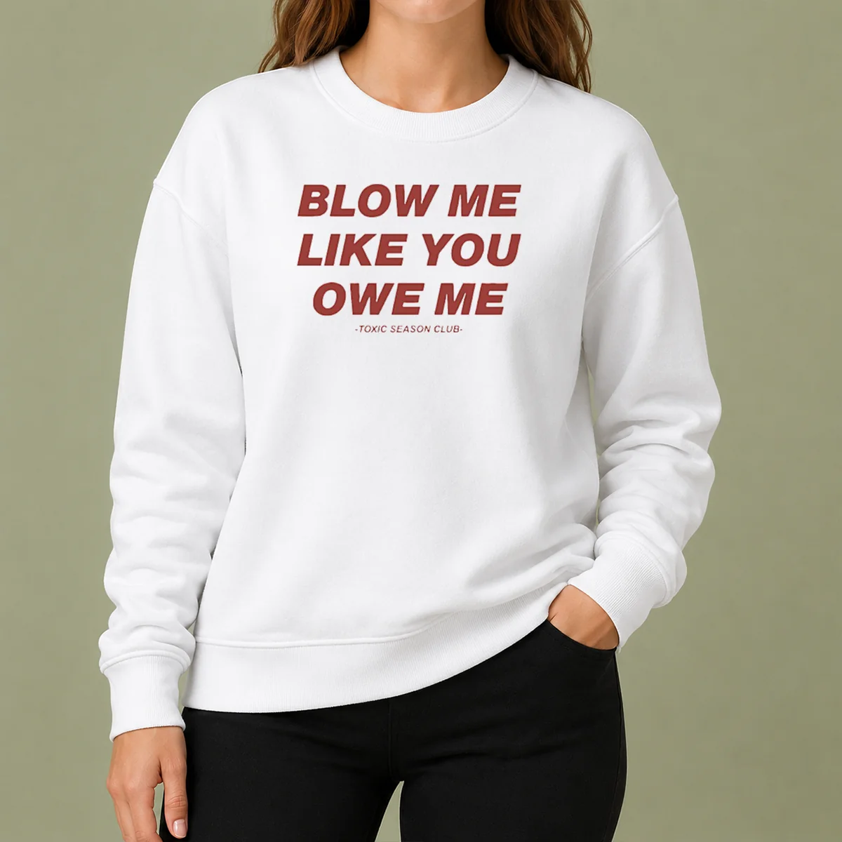 Premium Pretty Blow Me Like You Owe Me Toxic Season Club Sweater