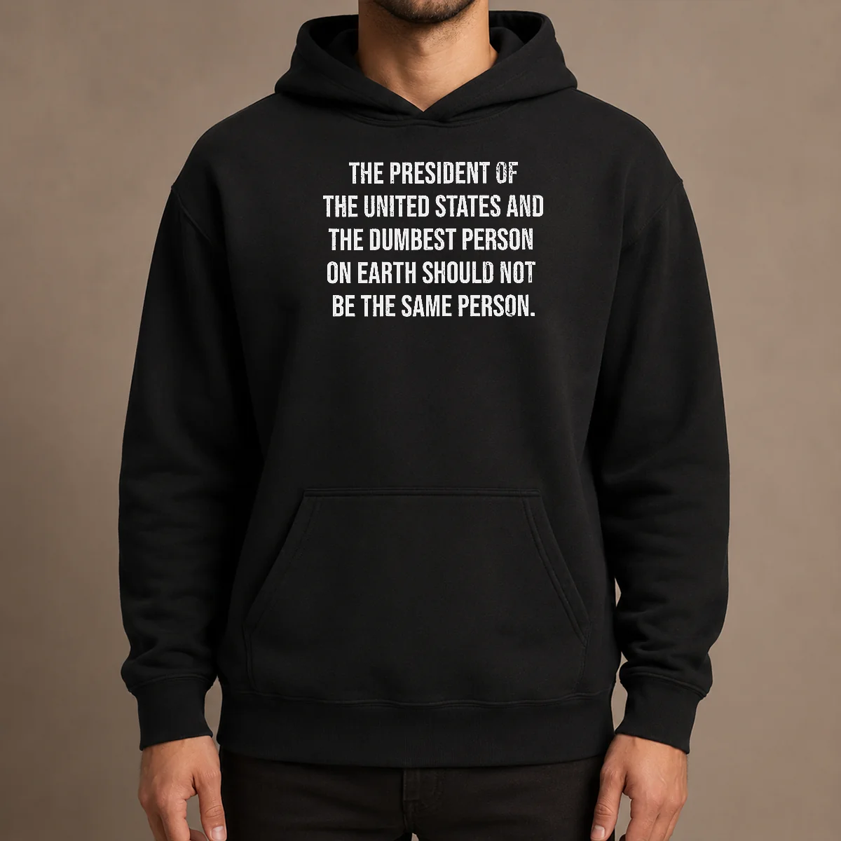 Premium The President Of The USA And The Dumbest Person Should Not Be The Same Person Hoodie