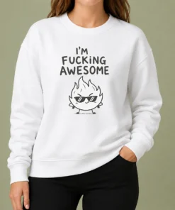 Pretty Good I'M Fing Awesome Sweater