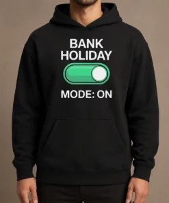 Pretty Official Bank Holiday Mode On Day Off Long Weekend Hoodie