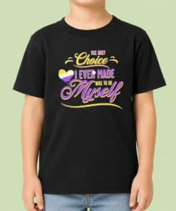 Pretty The Only Choice I Ever Made Was To Be Myself Non Binary Pride Kids T-Shirt