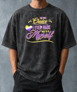 Pretty The Only Choice I Ever Made Was To Be Myself Non Binary Pride Washed T-Shirt
