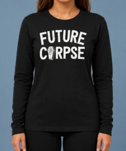 Top Funny Distressed Future Corpse With Coffin Goth Long Sleeve Shirt