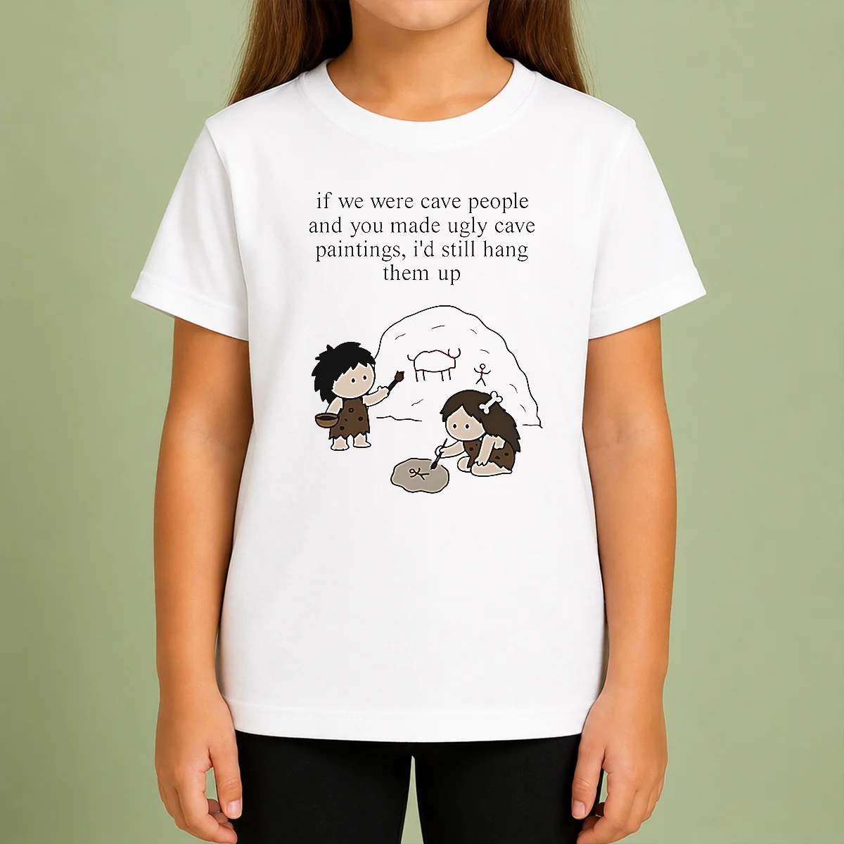Top Hot If We Were Cave People And You Made Ugly Cave Paintings I Would Still Hang Them Up Kids T-Shirt