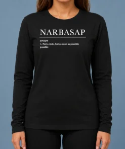 Top Not A Rush But ASAP Geek Long Sleeve Shirt