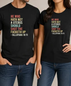 Top Pretty He WHO Hath Not A Uterus Should Shut The Fucketh Up Retro