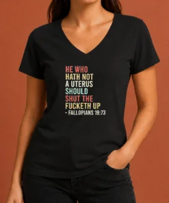 Top Pretty He WHO Hath Not A Uterus Should Shut The Fucketh Up Retro V-Neck Shirt