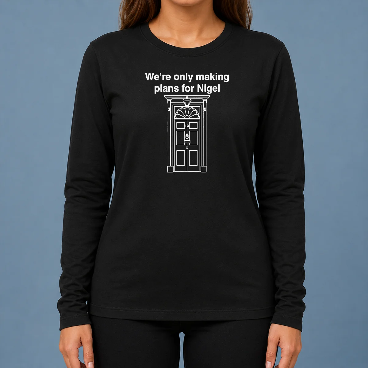 Top We'Re Only Making Plans For Nigel 10 Downing Street Long Sleeve Shirt
