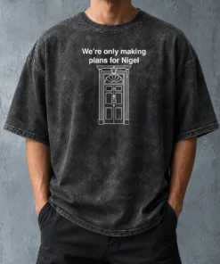 Top We'Re Only Making Plans For Nigel 10 Downing Street Washed T-Shirt